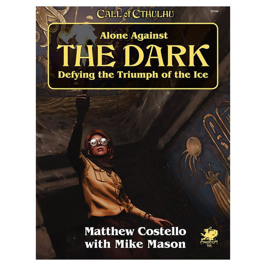 Call of Cthulhu 7E: Alone Against the Dark - Solo Adventure Defying the Triumph of the Ice